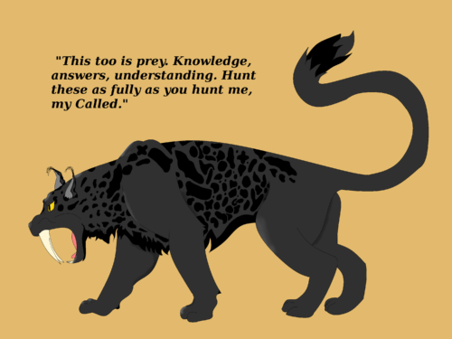 The Great Goddess in cat-form, a fantasy verion of a sabertoothed cat, dark grey with black markings, tufted ears and tail. Quote text reads: "This too is prey. Knowledge, answers, understanding. Hunt these as fully as you hunt me, my Called."